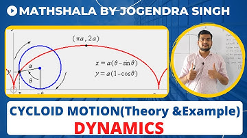 CYCLOID MOTION (THEORY AND EXAMPLE) PART 1 BY ASST PROF JOGENDRA SINGH || BSC 3RD YEAR || DYNAMICS