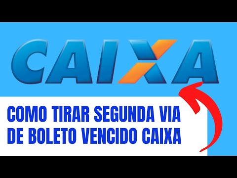 COMO TIRAR SEGUNDA VIA DE BOLETO VENCIDO DA CAIXA? VEJA COMO FAZER!