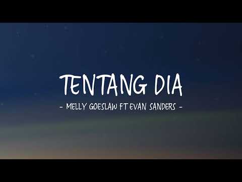 Melly Goeslaw Ft Evan Sanders Tentang Dia Lirik Lagu Indo Melly Goeslaw Ft Evan Sanders Tentang Dia Lirik Lagu Indo