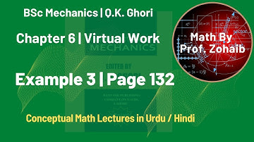 Example 3 Page 132 | Chapter 6 Virtual Work | BSc Mechanics by Q. K. Ghori
