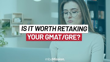 Should You Retake The GMAT or GRE?