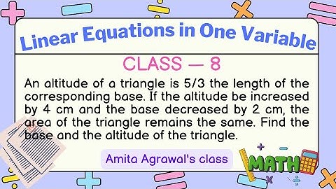 Altitude of🔺is 5/3 length of corresponding base.Altitude be increased by 4cm & base decreased by 2cm
