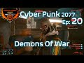 CyberPunk 2077 Ep 20 Demons Of War
