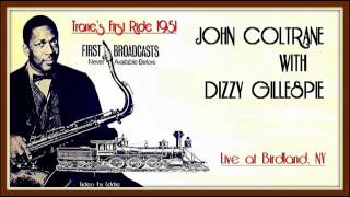 John Coltrane with Dizzy Gillespie 1951 Birdland, NY