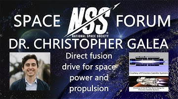 NSS Space Forum - Direct Fusion Drive for Space Power and Propulsion with Dr. Christopher Galea