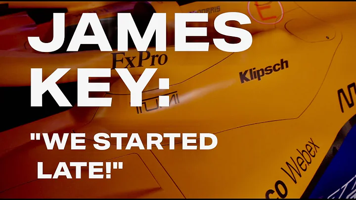 McLaren F1's James Key on "starting late" by Peter...