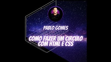 Como fazer um circulo com HTML e CSS