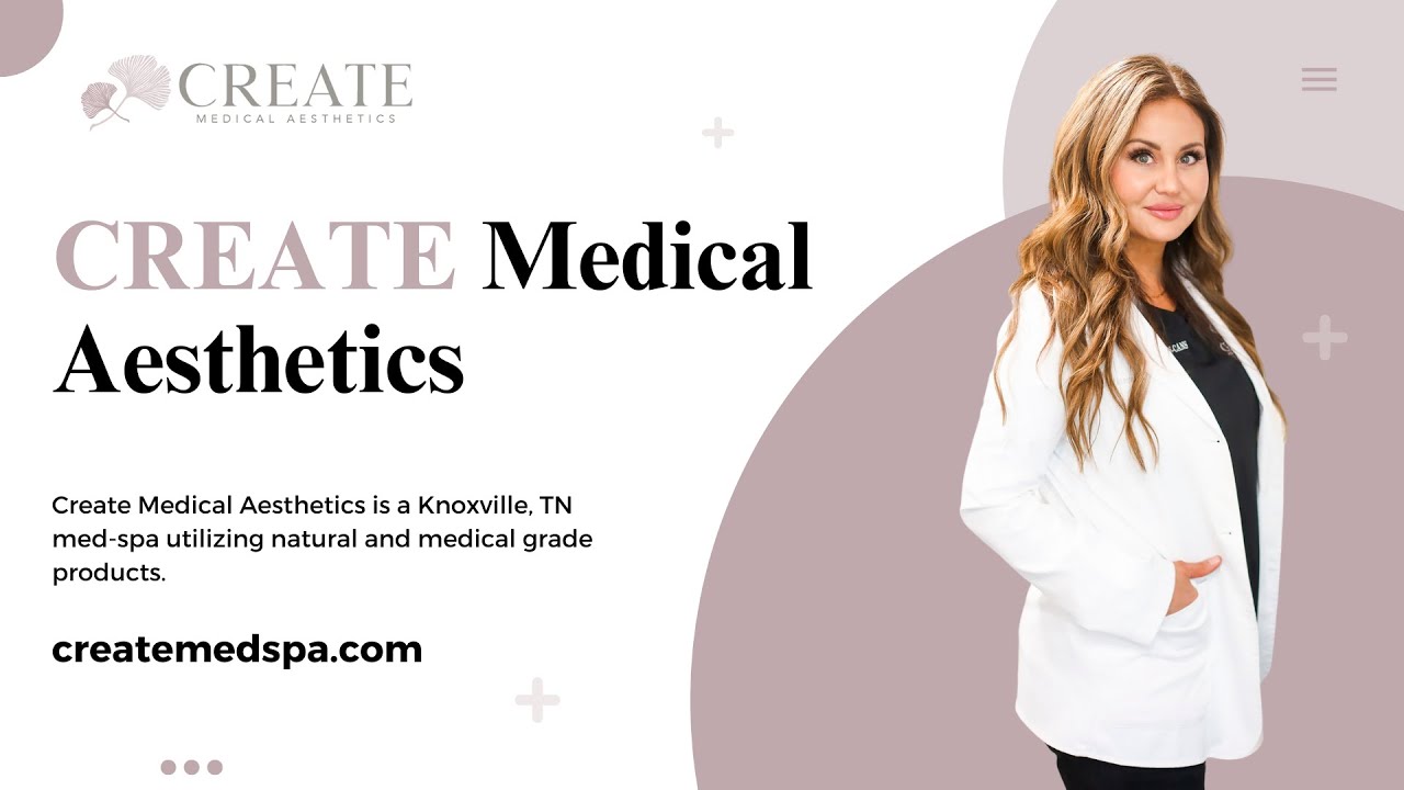 CREATE Medical Aesthetics Injectables Knoxville TN Kybella Botox Create medical aesthetics injectables knoxville tn kybella botox
