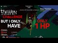 FORSAKEN CHALLENGE - I ONLY HAVE 1 HP 