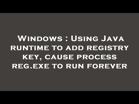 Windows : Using Java runtime to add registry key, cause process reg.exe to run forever