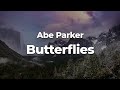 Abe Parker - Butterflies (Letra/Lyrics) | Official Music Video