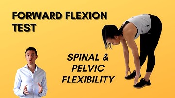 Forward Flexion Test - Spinal & Pelvic Flexibility...