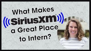 What Makes SiriusXM a Great Place to Intern - Alison Rivera University Recruiting Senior Manager