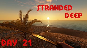 Stranded Deep - Day 21 - The Cure