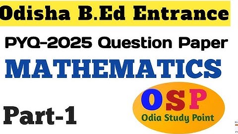 B.ED Entrance 2025 PYQs(Part-1) Solution//B.ed Entrance 2025 Paper Solution odia Study Point//