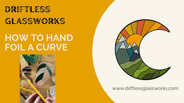 How to Hand Foil a Stained Glass Curves