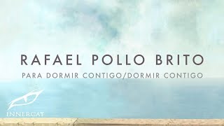 Rafael Pollo Brito- Para Dormir Contigo/ Dormir Contigo [Manzanero] chords