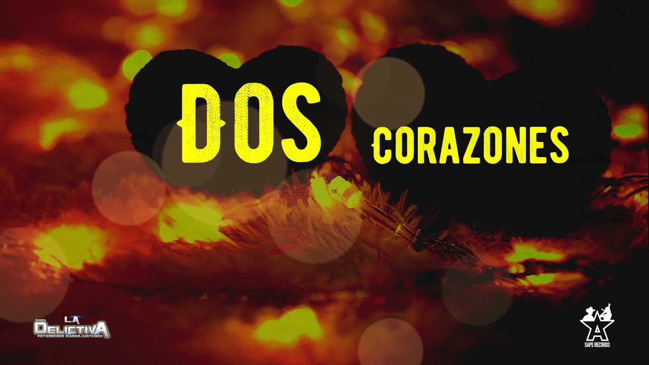 Banda La Delictiva - Dos Corazones (Video Lyric)