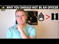 Why You Should ENLIST And NOT Be An Officer