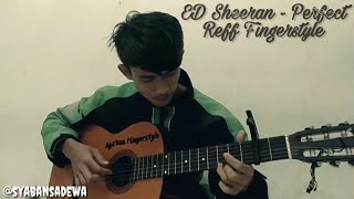 (ED Sheeran) - Perfect | Reff Fingerstyle