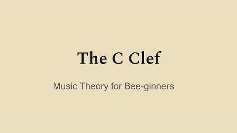 C-Clefs | Music Theory For Bee-ginners