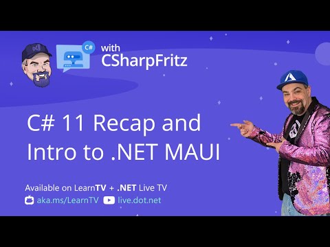 Learn C# with CSharpFritz - Welcome Back with C# 11 and Introducing .NET MAUI
