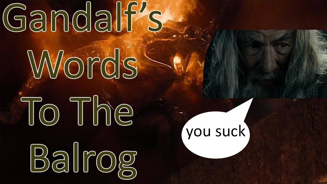 What Does Gandalf Say To The Balrog In Moria On The Bridge? | Lord Of The Rings Lore/Theory