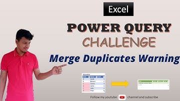 Power Query Challenge :  Merge Duplicate Warning