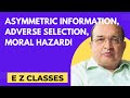 Asymmetric Information | Adverse selection, Moral hazard| (HINDI)