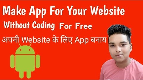 How To Convert Your Website To App For Free No Coding