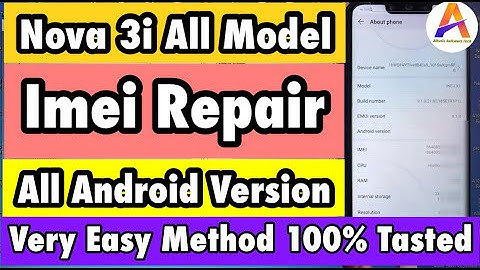 Nova 3i INE-LX1 Imei Repair 100% Tasted Without Any Problem