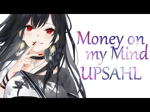 Nightcore ➥ MoneyOnMyMind - UPSAHL, Absofacto (Lyrics)