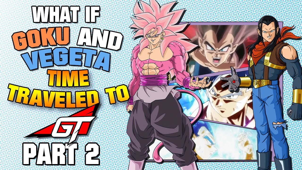 What if DBS Goku and Vegeta TIME TRAVELED to GT? -PART 2