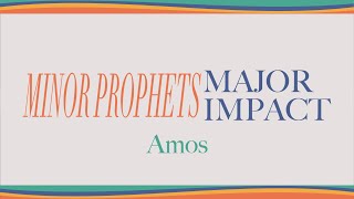 minor prophets MAJOR IMPACT | Week 3