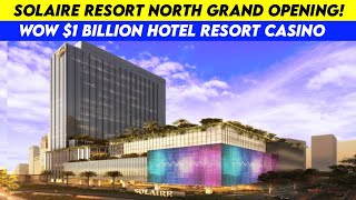 Solaire Resort North Grand Opening Na!