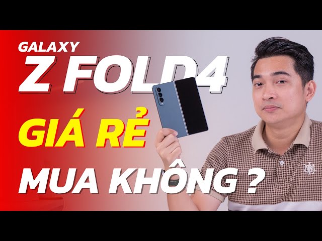 Nếu Galaxy Z Fold4 GIÁ RẺ bạn có mua không ?