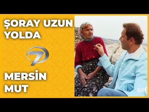 Mersin - Mut | Şoray Uzun Yolda