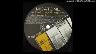 Micatone - Plastic Bags &amp; Magazines (Tiefschwarz Remix - Maxi Zamac Edit)