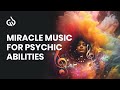 Superpowers Miracle Music: Psychic Abilities, ESP, Intuition, Telepathy Exercise Binaural Beats