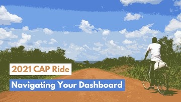 Navigating Your Dashboard: 2021 CAP Ride Instructional Videos