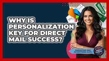 Why Is Personalization Key For Direct Mail Success? - Marketing and Advertising Guru