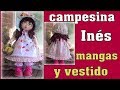 tutorial MUÑECA INÉS, VESTIDO, MANGAS Y COLOCAR BRAZOS  video- 386