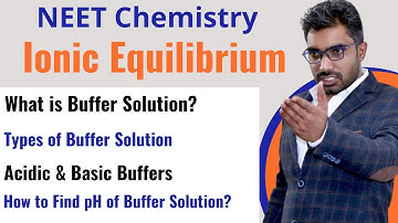 What is Buffer Solution - Acidic & basic Buffers - Ionic Equilibrium | NEET Chemistry by Sunil Sir