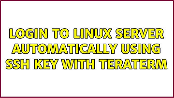 Unix & Linux: Login to Linux server automatically using SSH key with TeraTerm