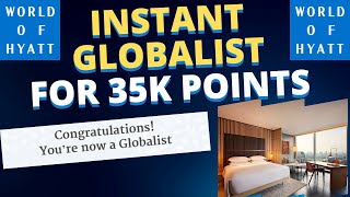 Hyatt Globalist for 35,000 Points [Extreme Time Constraint  Act Now]