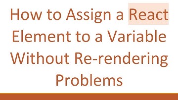 How to Assign a React Element to a Variable Without Re-rendering Problems