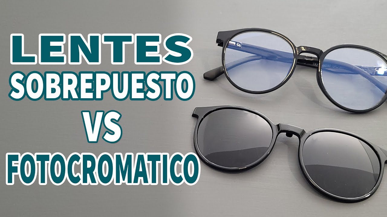 Chaleco cualquier cosa pedir Diferencias lentes con SOBREPUESTO VS FOTOCROMÁTICOS - YouTube