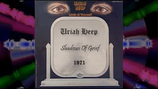 Uriah Heep ‎– Shadows of Grief (1971)