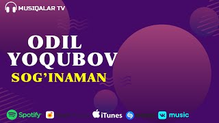 Odil Yoqubov - Sog'inaman (Audio)