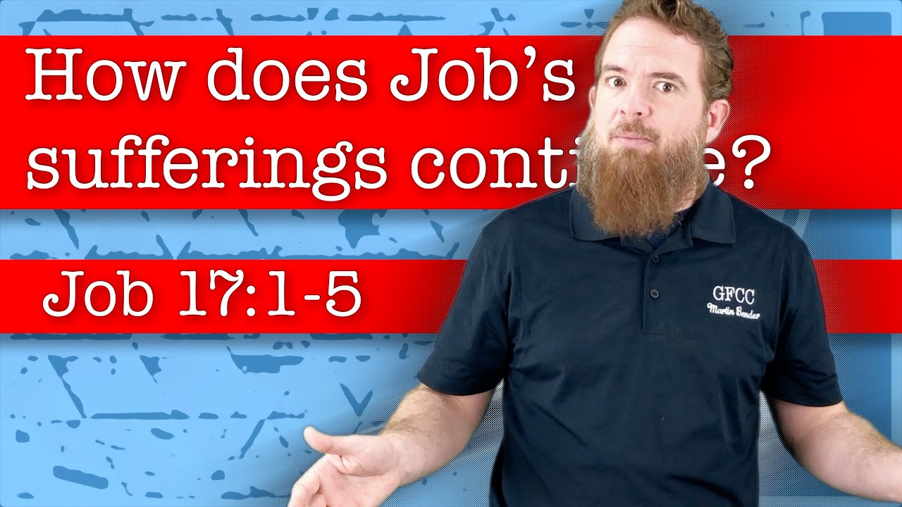 How Does Job s Suffering Continue Job 17 1 5 YouTube